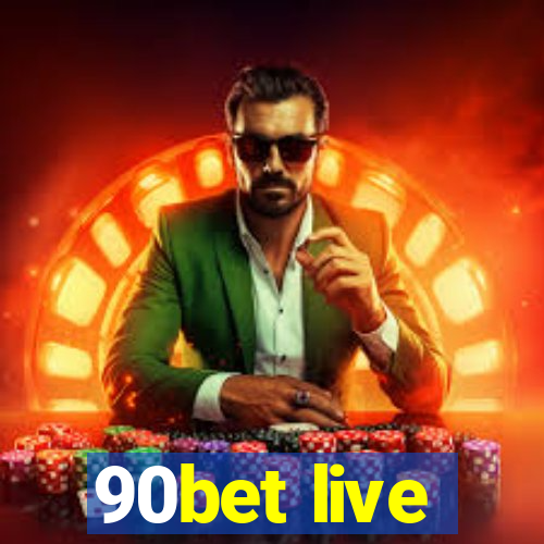 90bet live